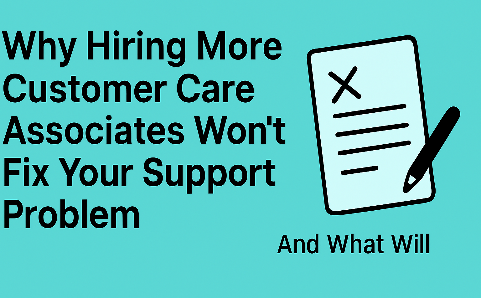 Customer Care Associates: Why Hiring More Won't Fix Support